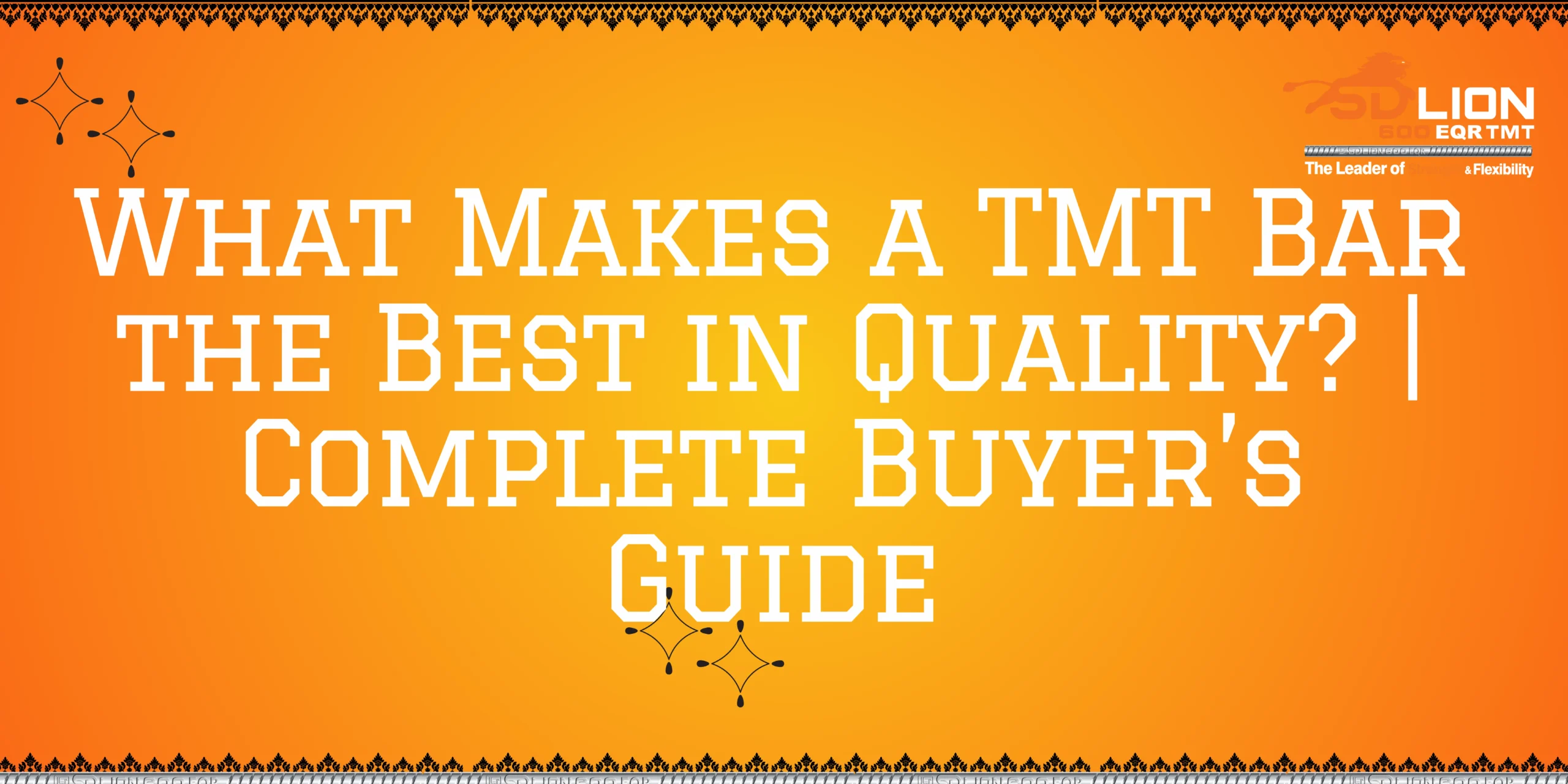 What Makes a TMT Bar the Best in Quality? | Complete Buyer’s Guide