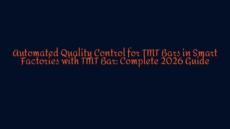 Automated Quality Control for TMT Bars in Smart Factories with TMT Bar ...